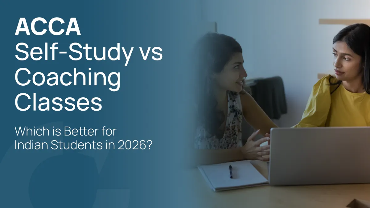 ACCA Self-Study vs Coaching Classes: Which is Better for Indian Students in 2026?